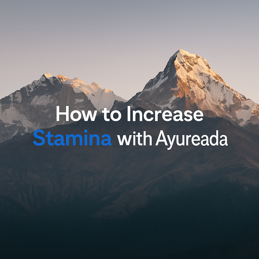 How to Increase Stamina with Ayurveda: Natural Ways to Boost Energy & Vitality